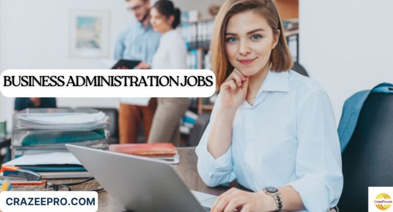 Business Administration Jobs and Careers a Detaild Guide